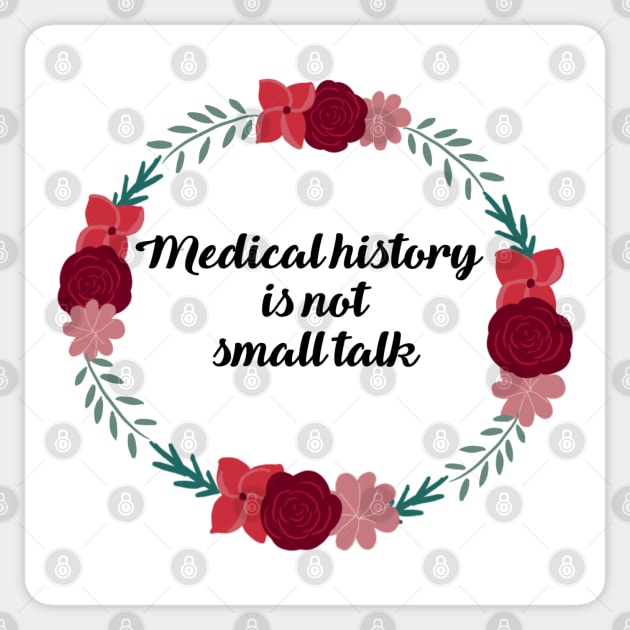 Medical history is not small talk Red Sticker by Dissent Clothing